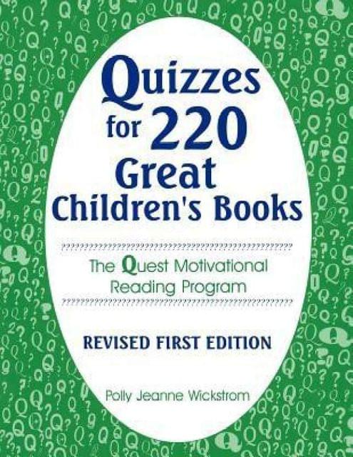 Quizzes for 220 Great Children's Books: The Quest Motivational Reading Program (Through Children's Literature)