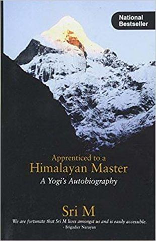 Apprenticed to a Himalayan Master: A Yogi's Autobiography