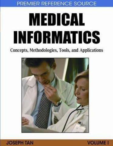Medical Informatics: Concepts, Methodologies, Tools, and Applications (Premier Reference Source) illustrated edition Edition