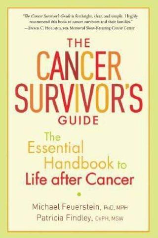 The Cancer Survivor\'s Guide: The Essential Handbook to Life After Cancer