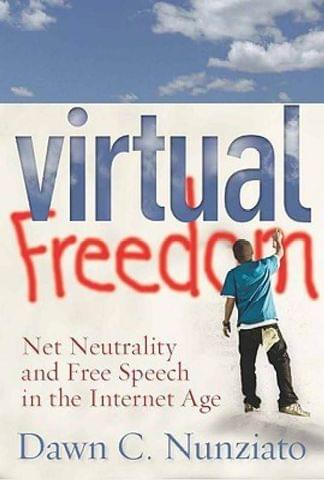 Virtual Freedom: Net Neutrality and Free Speech in the Internet Age (Stanford Law Books)
