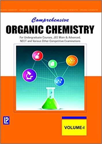 COMPREHENSIVE ORGANIC CHEMISTRY VOL-I (FOR UNDERGRADUATE COURSES, JEE MAIN & ADVANCED, NEET AND VARIOUS OTHER COMPETITIVE EXAMINATIONS)