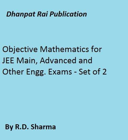Objective Mathematics for JEE Main, Advanced and Other Engg. Exams - Set of 2