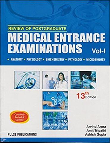 Review of Postgraduate Medical Entrance Examinations Vol-1, 13th Ed. anatomy, physiology, biochemistry, pathology, microbiology