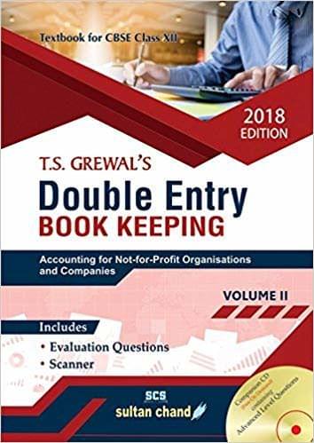 T.S. Grewal's Double Entry Book Keeping - CBSE XII (Vol. 2: Accounting for Not-for-Profit Organisations and Companies): Textbook for CBSE Class XII