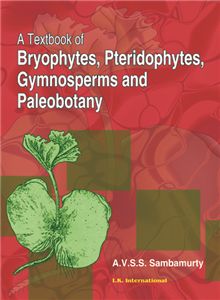 A Textbook of Bryophytes, Pteridophytes, Gymnosperms and Paleobotany