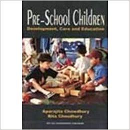 PreSchool Children: Development, Care and Education