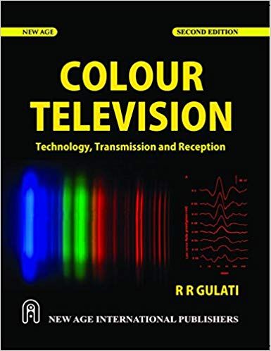 Colour Television:Technology, Transmission and Reception