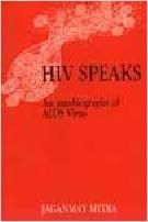 HIV Speaks  An Autobiography of AIDS Virus