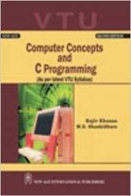 Computer Concepts and C Programming (as per VTU)