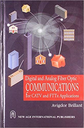 Digital and Analog Fiber Optic Communications for CATV and FTTx Applications