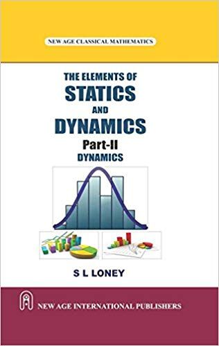 The Elements of Statics and Dynamics PartII Dynamics