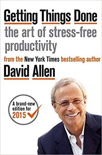 Getting Things Done: The Art of Stressfree Productivity