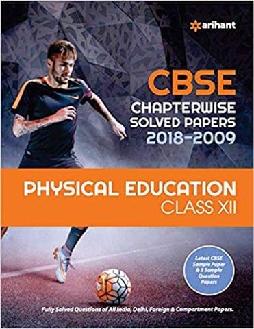 CBSE Chapterwise Solved Papers Physical Education Class 12 for 20182019