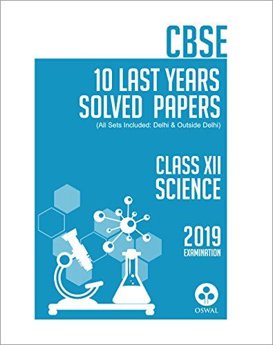 10 Last Years Solved Papers  Science: CBSE Class 12 for 2019 Examination