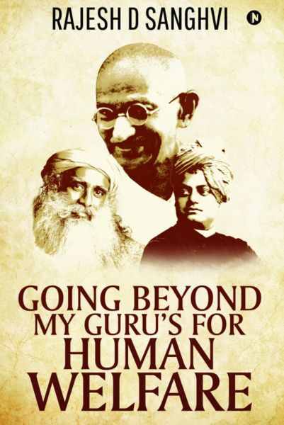 Going beyond My Guru?s for Human Welfare
