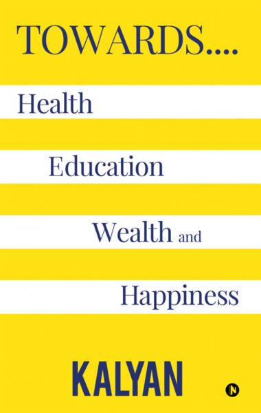 Towards?. Health, Education, Wealth and Happiness