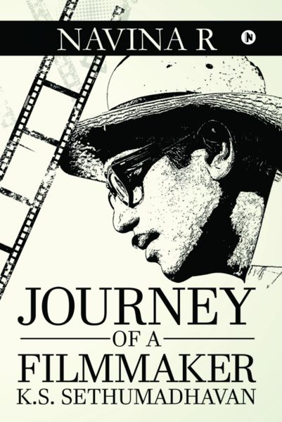 Journey of a Filmmaker: K.S. Sethumadhavan
