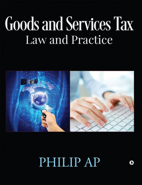 GOODS AND SERVICES TAX ? LAW AND PRACTICE