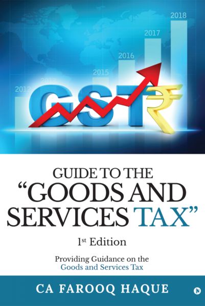 Guide to the ?Goods and services Tax?